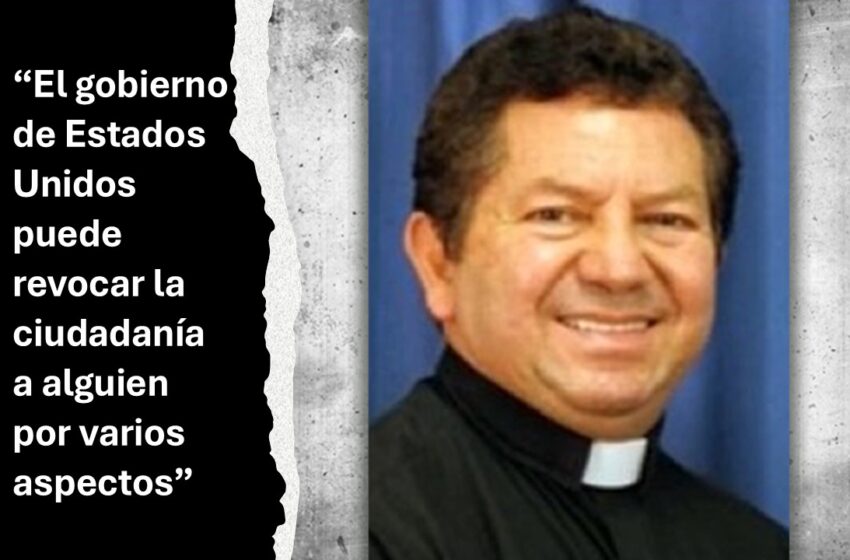  Exsacerdote colombiano es despojado de su ciudadanía y deportado a su país dijeron las autoridades